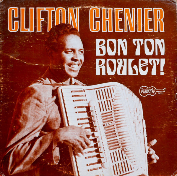 Master Release: Bon Ton Roulet! by Clifton Chenier