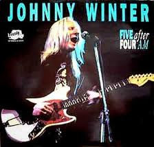 Master Release: Five After Four AM by Johnny Winter