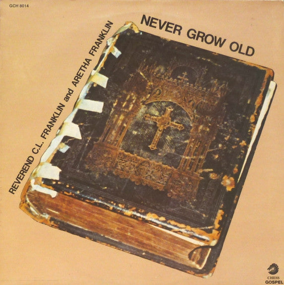 Master Release: Never Grow Old by Reverend C.L. Franklin