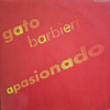 Gato Barbieri - Apasionado (Vinyl, LP, Album) Very Good Plus (VG+) / Very Good Plus (VG+)