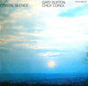 Gary Burton / Chick Corea - Crystal Silence (Vinyl, LP, Album, Reissue) Very Good (VG) / Very Good Plus (VG+)