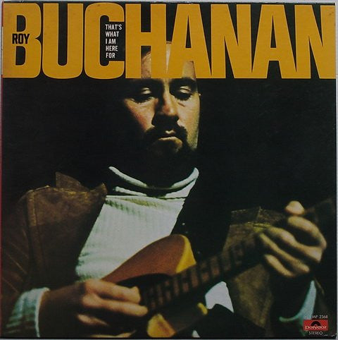 Master Release: That's What I Am Here For by Roy Buchanan