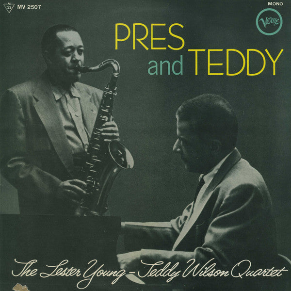 Master Release: Pres And Teddy by The Lester Young-Teddy Wilson Quartet