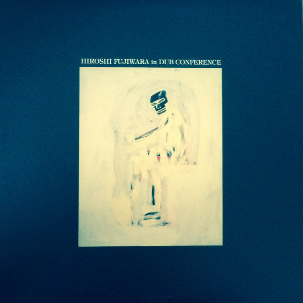 Master Release: Hiroshi Fujiwara In Dub Conference by Hiroshi Fujiwara