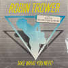 Robin Trower - Take What You Need (Vinyl, LP, Album, Stereo) Very Good Plus (VG+) / Very Good (VG)