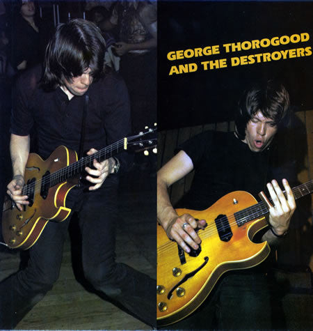 Master Release: George Thorogood And The Destroyers by George Thorogood & The Destroyers