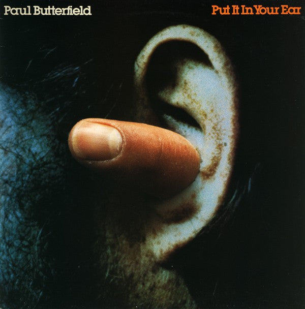 Master Release: Put It In Your Ear by Paul Butterfield