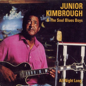 Master Release: All Night Long by Junior Kimbrough And The Soul Blues Boys
