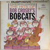 Bob Crosby And The Bob Cats - The Hits Of Bob Crosby's Bobcats (Vinyl, LP, Album) Very Good (VG) / Very Good (VG)