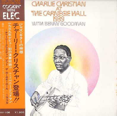 Master Release: Charlie Christian At The Carnegie Hall ~1939 by Charlie Christian