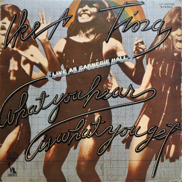 Master Release: What You Hear Is What You Get - Live At Carnegie Hall by Ike & Tina Turner