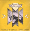 Kick! (2) - Natural Is Normal ; Holy Moses (Vinyl, 12