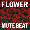 Mute Beat - Flower (Vinyl, LP) Very Good Plus (VG+) / Near Mint (NM or M-)