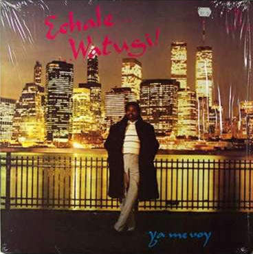 Master Release: Echale... .. Watusi! Ya Me Voy by Orlando Watussi