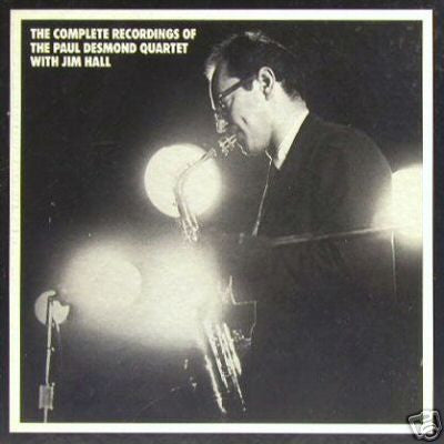 Master Release: The Complete Recordings Of The Paul Desmond Quartet With Jim Hall by The Paul Desmond Quartet