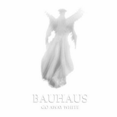 Master Release: Go Away White by Bauhaus