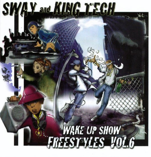 Master Release: Wake Up Show Freestyles Vol. 6 by Sway & King Tech
