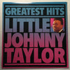 Little Johnny Taylor - Greatest Hits (Vinyl, LP, Compilation) Very Good Plus (VG+) / Very Good Plus (VG+)