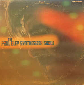 Master Release: The Paul Bley Synthesizer Show by The Paul Bley Synthesizer Show
