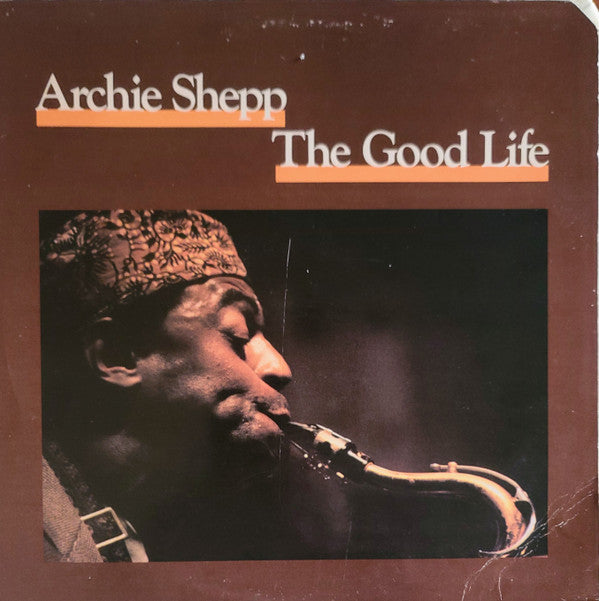 Master Release: The Good Life by Archie Shepp