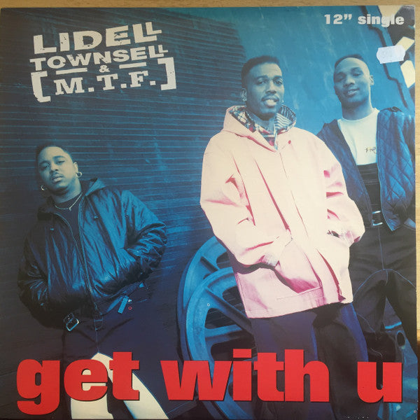 Master Release: Get With U by Lidell Townsell & M.T.F.