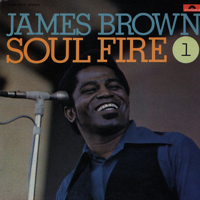 Master Release: Soul Fire / James Brown Vol. 1 by James Brown & The Famous Flames