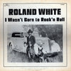 Roland White - I Wasn't Born To Rock'n Roll (Vinyl, LP, Album) Good Plus (G+) / Very Good (VG)