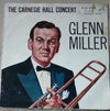 Glenn Miller And His Orchestra - The Glenn Miller Carnegie Hall Con...