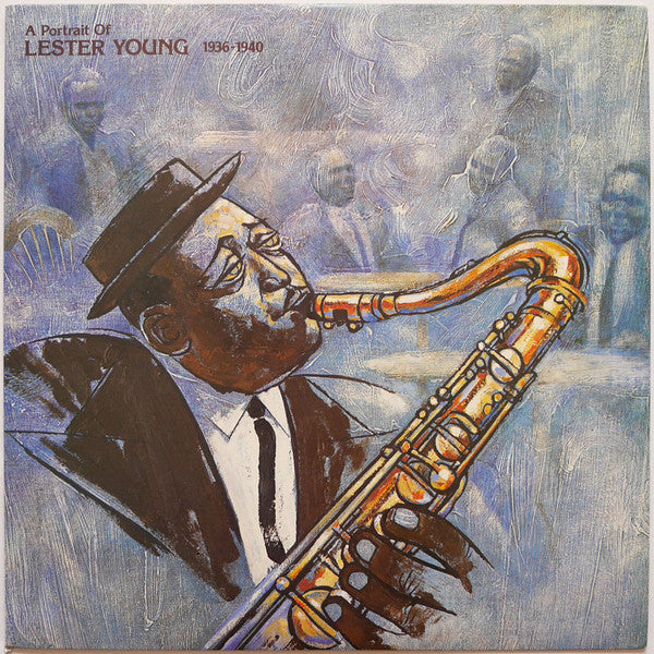 A Portrait Of Lester Young 1936-1940