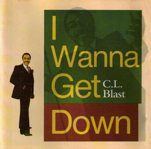 Master Release: I Wanna Get Down by C.L. Blast