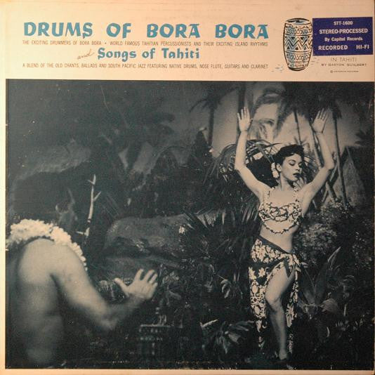 Master Release: Drums Of Bora Bora And Songs Of Tahiti by Various
