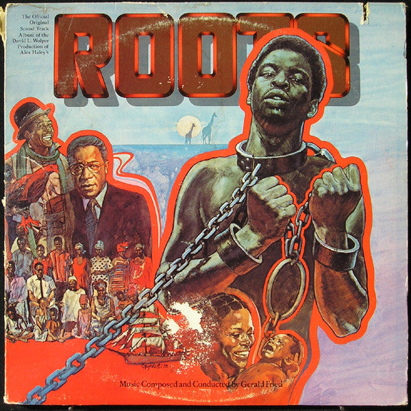 Master Release: Roots (The Official Original Sound Track Album Of David L. Wolper's Television Production Of Alex Haley's) by Gerald Fried