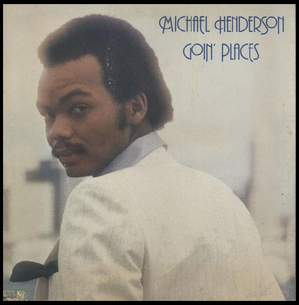 Master Release: Goin' Places by Michael Henderson