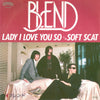 Blend (20) - Lady I Love You So / Soft Scat (Vinyl, 7