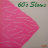 Magazine 60 - 60's Slows (Vinyl, LP, Mixed) Near Mint (NM or M-) / Very Good Plus (VG+)