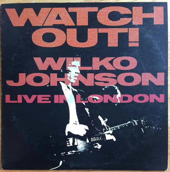 Master Release: Watch Out! (Live in London) by Wilko Johnson