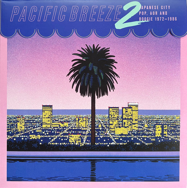 Master Release: Pacific Breeze 2: Japanese City Pop, AOR And Boogie 1972-1986 by Various