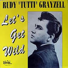 Master Release: Let's Get Wild by Rudy "Tutti" Grayzell