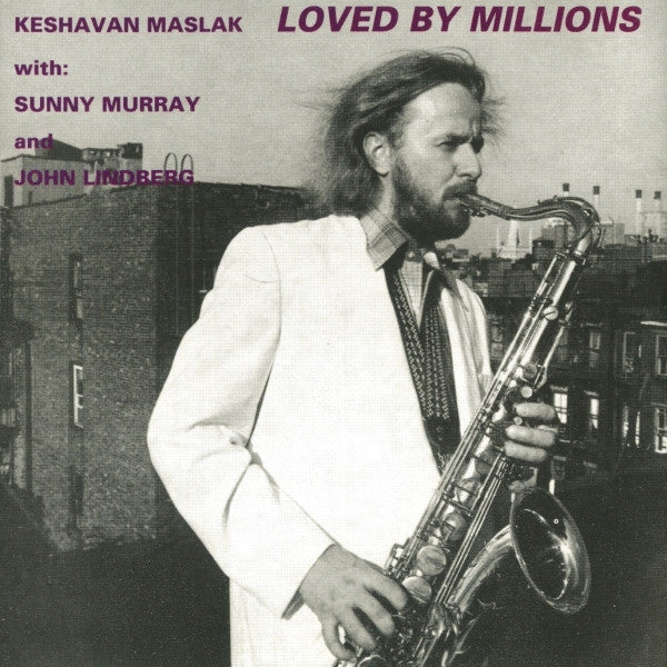 Master Release: Loved By Millions by Keshavan Maslak