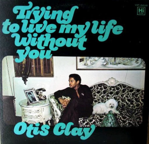 Master Release: Trying To Live My Life Without You by Otis Clay