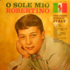 Robertino Loretti - O Sole Mio - The Great Songs Of Italy (Vinyl, LP, Album, Mono) Good Plus (G+) / Good (G)