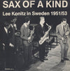 Lee Konitz - Sax Of A Kind (Lee Konitz In Sweden 1951/53) (Vinyl, L...