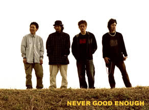 Never Good Enough