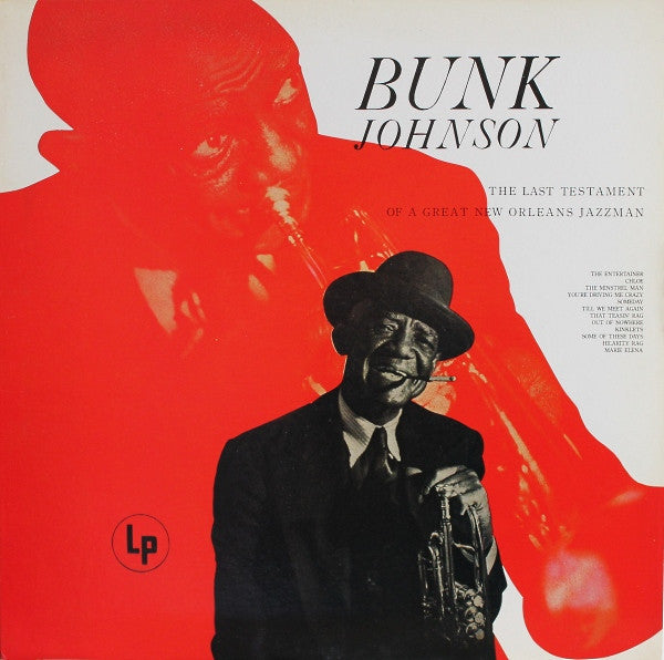 Master Release: The Last Testament Of A Great New Orleans Jazzman by Bunk Johnson