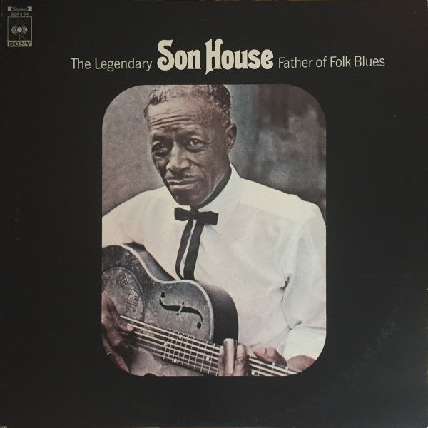 Master Release: Father Of Folk Blues by Son House