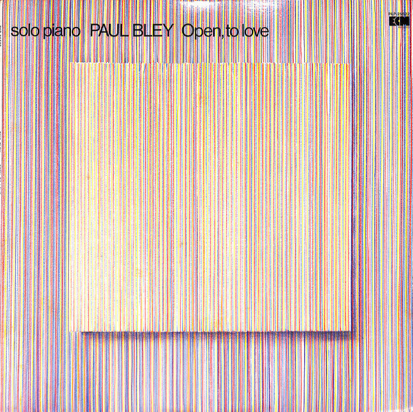 Master Release: Open, To Love by Paul Bley