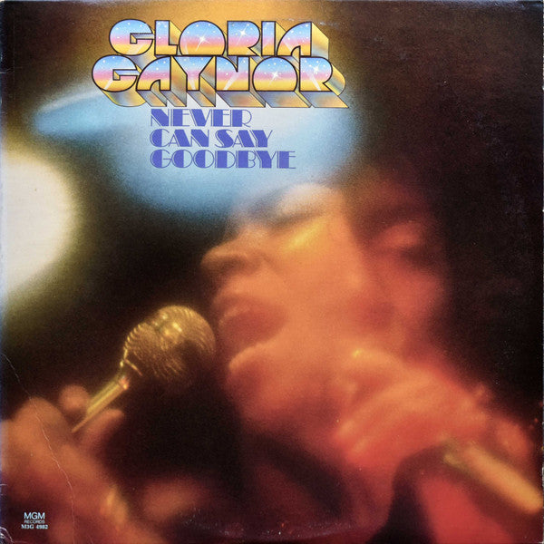 Master Release: Never Can Say Goodbye by Gloria Gaynor