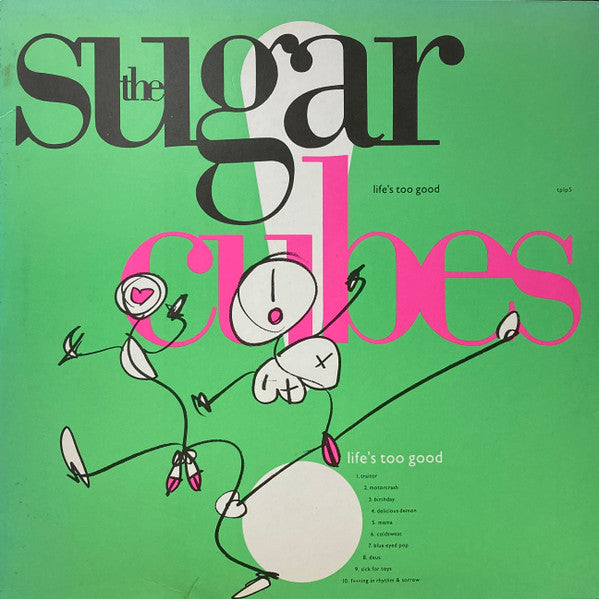Master Release: Life's Too Good by The Sugarcubes