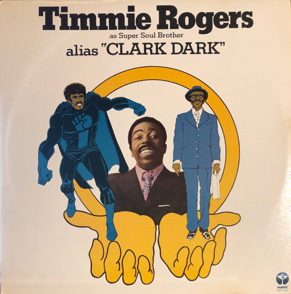 Master Release: Timmie Rogers As Super Soul Brother Alias "Clark Dark" by Timmie Rogers