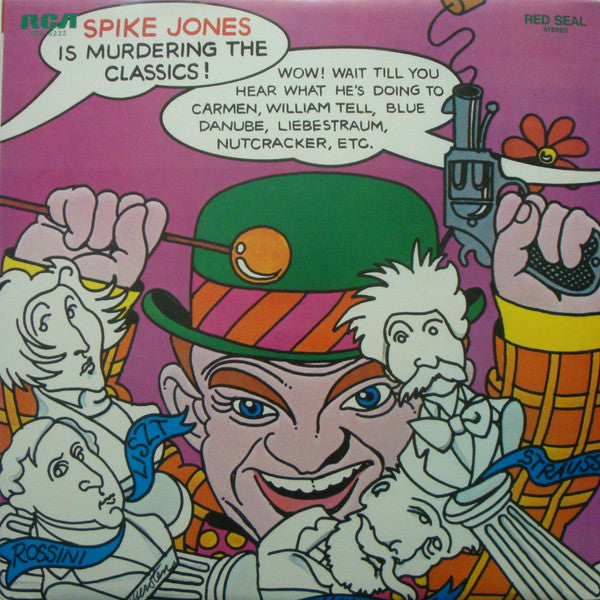 Spike Jones Is Murdering The Classics = 元祖!! 冗談音楽／スパイク・ジョーンズ～クラシック編